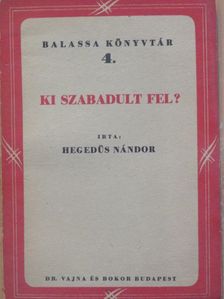 Hegedüs Nándor - Ki szabadult fel? [antikvár]