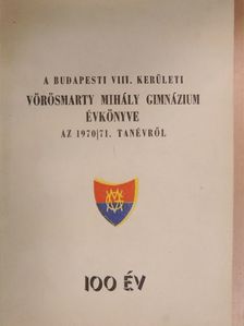 Bellér Béla - A budapesti VIII. kerületi Vörösmarty Mihály Gimnázium évkönyve az 1970/71. tanévről [antikvár]