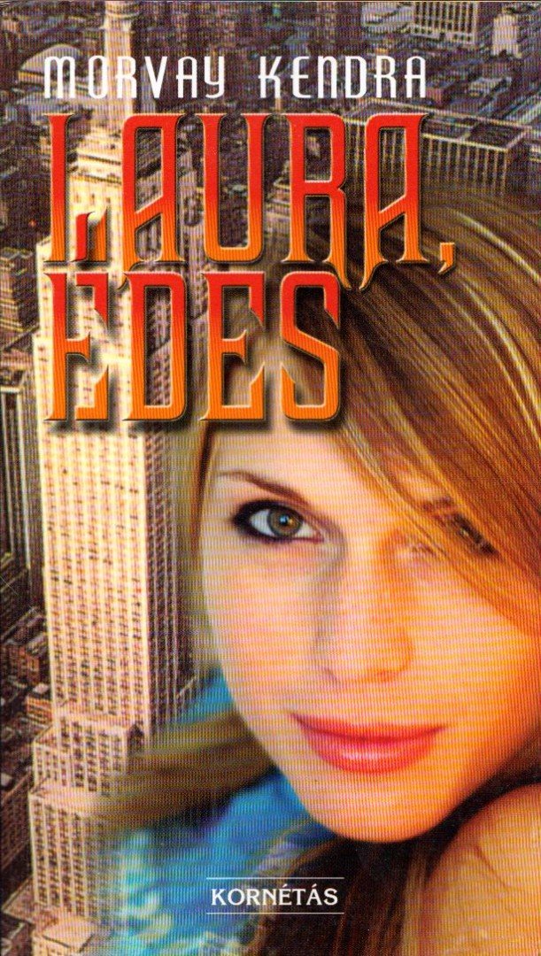 Morvay Kendra - Laura, édes [antikvár]