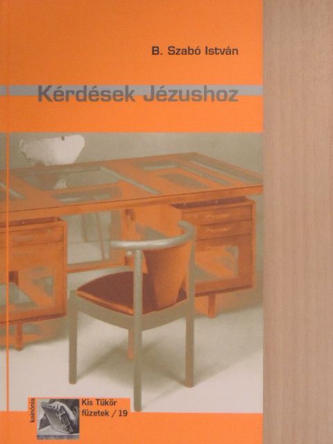 B. Szabó István - Kérdések Jézushoz [antikvár]