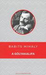 Babits Mihály - A gólyakalifa
