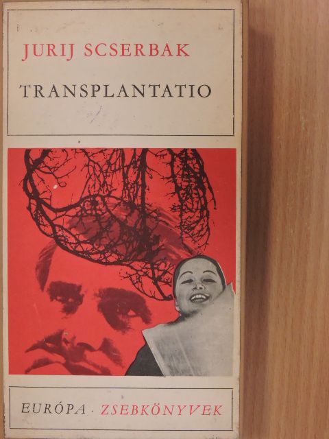 Jurij Scserbak - Transplantatio [antikvár]