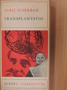 Jurij Scserbak - Transplantatio [antikvár]
