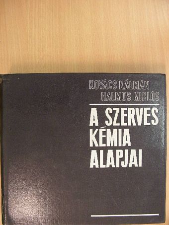 Dr. Halmos Miklós - A szerves kémia alapjai [antikvár]