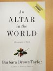 Barbara Brown Taylor - An Altar in the World [antikvár]