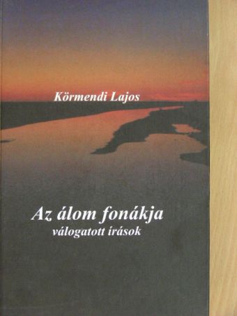 Körmendi Lajos - Az álom fonákja [antikvár]
