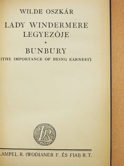 Oscar Wilde - Lady Windermere legyezője/Bunbury [antikvár]