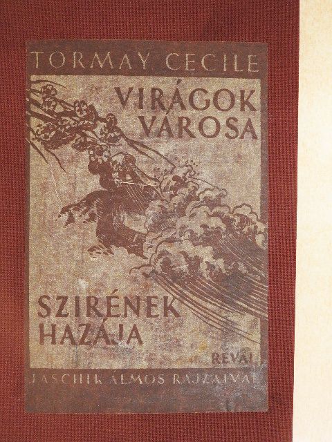 Tormay Cecile - Virágok városa/Szirének hazája [antikvár]