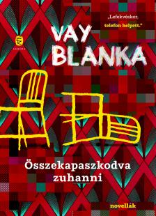Vay Blanka - Összekapaszkodva zuhanni