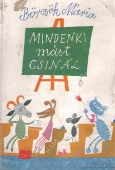 BÖRCSÖK MÁRIA - Mindenki mást csinál [antikvár]