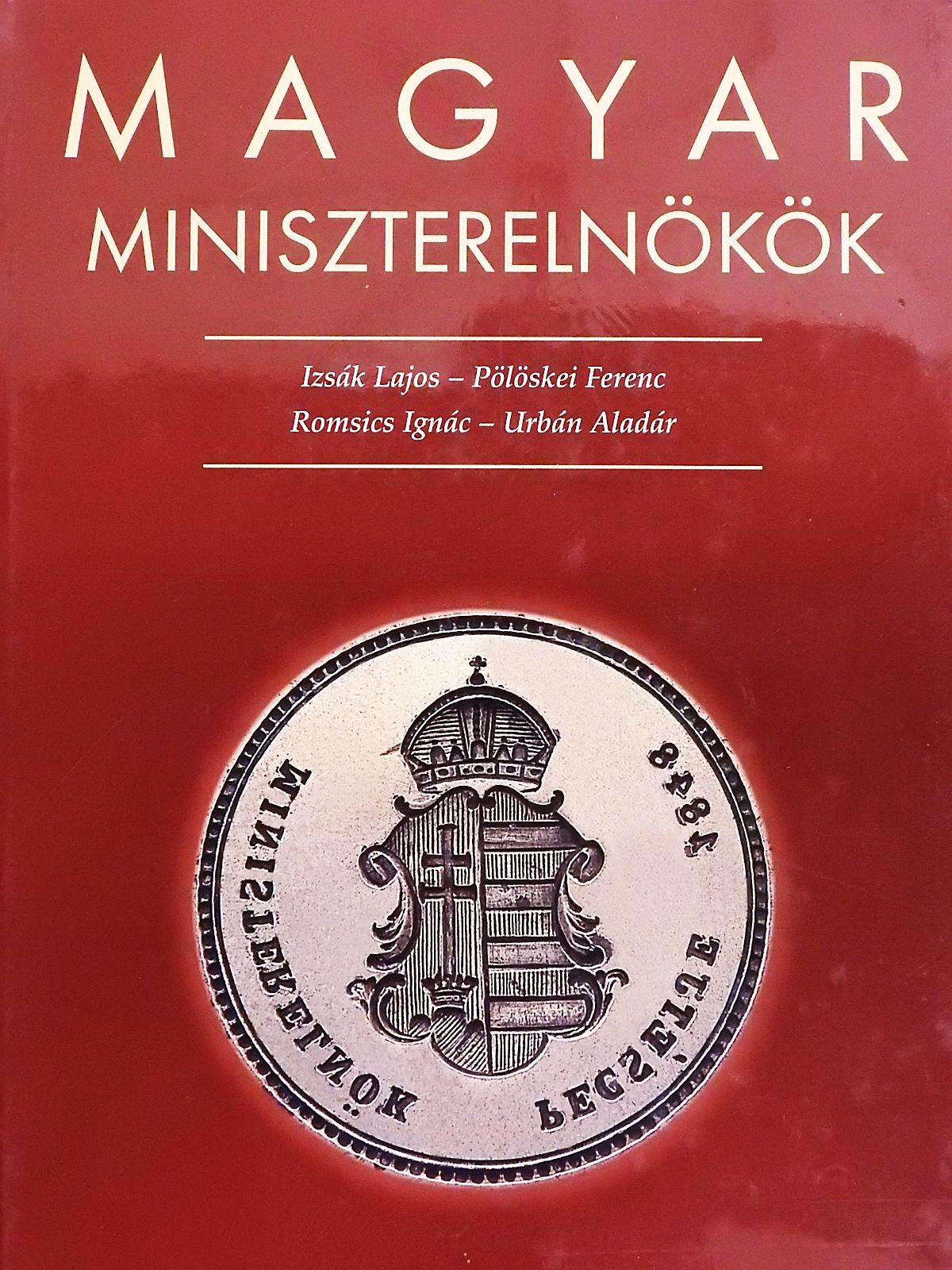Izsák Lajos - Magyar miniszterelnökök (dedikált példány) [antikvár]