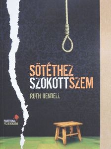 Ruth Rendell - Sötéthez szokott szem [antikvár]