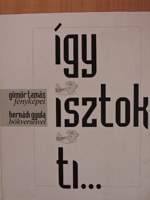 Hernádi Gyula - Így isztok ti... [antikvár]