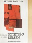 Arthur Koestler - Sötétség délben [antikvár]