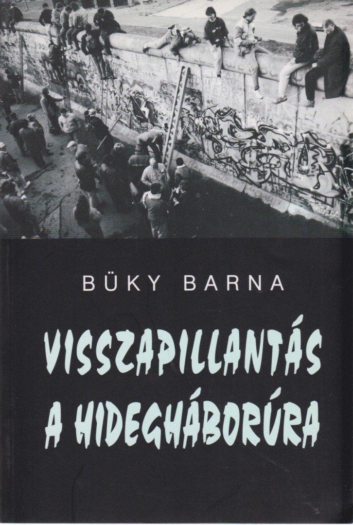 Büky Barna - Visszapillantás a hidegháborúra [antikvár]