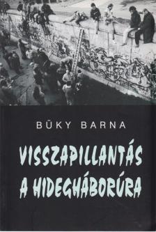 Büky Barna - Visszapillantás a hidegháborúra [antikvár]