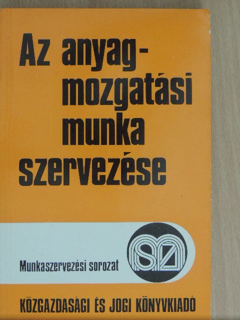 Dr. Parányi György - Az anyagmozgatási munka szervezése [antikvár]