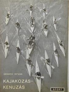 Granek István - Kajakozás-kenuzás [antikvár]