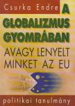 CSURKA ENDRE - A globalizmus gyomrában [antikvár]