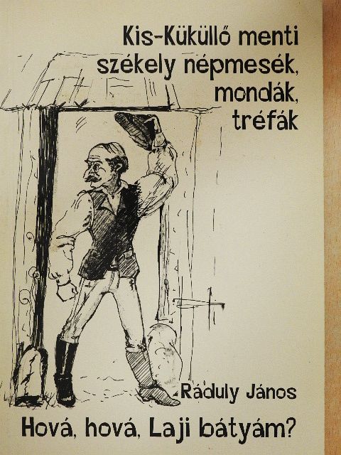 Ráduly János - Hová, hová, Laji bátyám? [antikvár]