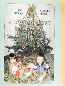 Pál István - A boldog élet forrása [antikvár]