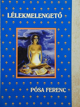 Pósa Ferenc - Lélekmelengető [antikvár]