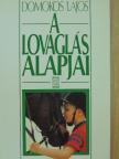 Domokos Lajos - A lovaglás alapjai [antikvár]