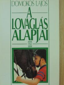 Domokos Lajos - A lovaglás alapjai [antikvár]