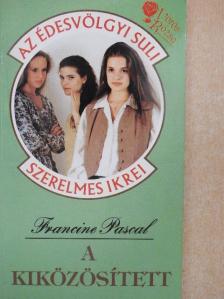 Francine Pascal - A kiközösített [antikvár]