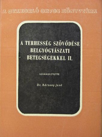 Dr. Ferkó Sándor - A terhesség szövődése belgyógyászati betegségekkel II. [antikvár]