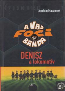 Joachim Masannek - Denisz, a lokomotív [antikvár]