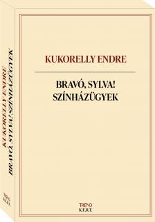 Kukorelly Endre - Bravó, Sylva! - Négy könyv egy dobozban
