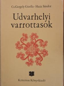 Cs. Gergely Gizella - Udvarhelyi varrottasok [antikvár]