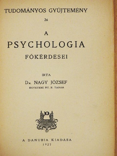 Dr. Nagy József - A psychologia főkérdései [antikvár]