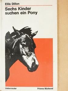 Eilis Dillon - Sechs Kinder suchen ein Pony [antikvár]