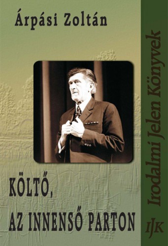 ÁRPÁSI ZOLTÁN - Költő, az innenső parton [eKönyv: epub, mobi]