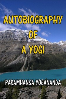 Yogananda Paramhansa - Autobiography of a YOGI [eKönyv: epub, mobi]