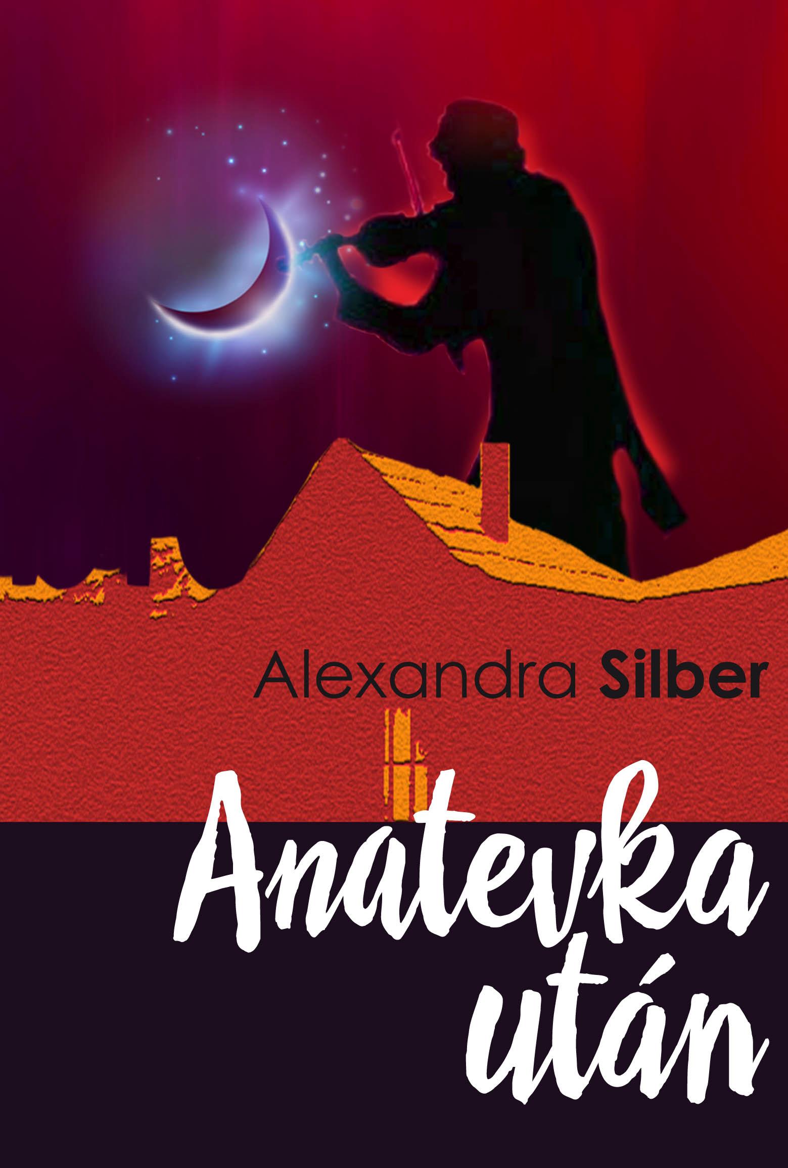 Alexandra Silber - Anatevka után