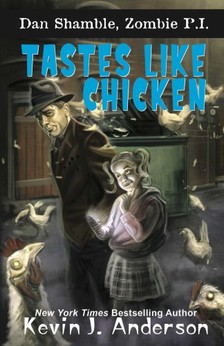 Kevin J. Anderson - Tastes Like Chicken [eKönyv: epub, mobi]