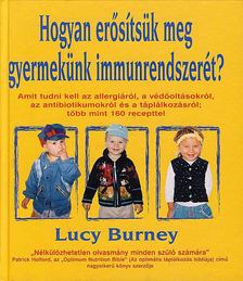 BURNEY, LUCY - Hogyan erősítsük meg gyermekünk immunrendszerét? [antikvár]