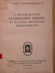A magyarországi vestibuláris kutatás és klinikai munkásság bibliográfiája [antikvár]