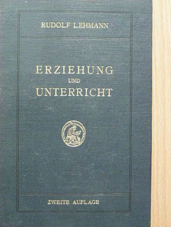 Dr. Rudolf Lehmann - Erziehung und Unterricht [antikvár]