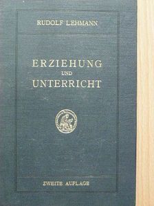 Dr. Rudolf Lehmann - Erziehung und Unterricht [antikvár]