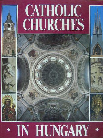 Dercsényi Balázs - Catholic churches in Hungary [antikvár]