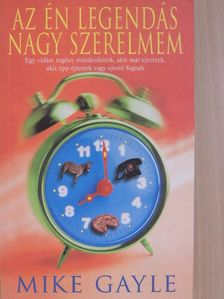 Mike Gayle - Az én legendás nagy szerelmem [antikvár]