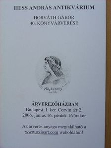 Hess András Antikvárium - Horváth Gábor 40. könyvárverése [antikvár]