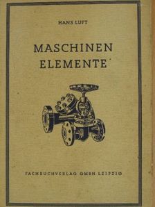 Hans Luft - Maschinenelemente [antikvár]