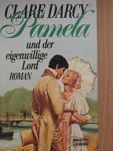 Clare Darcy - Pamela und der eigenwillige Lord [antikvár]