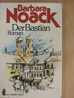 Barbara Noack - Der Bastian [antikvár]