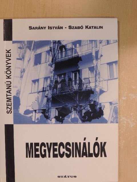 Sárkány István - Megyecsinálók [antikvár]